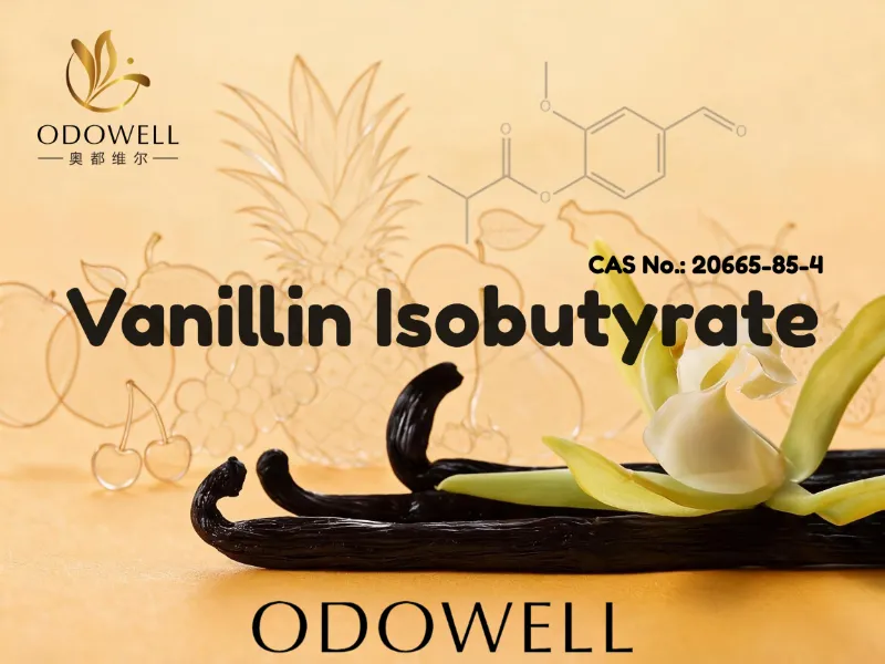 ​ODOWELL consiglia l'isobutirrato di vanillina per applicazioni con fragranze dolci, cremose e golose